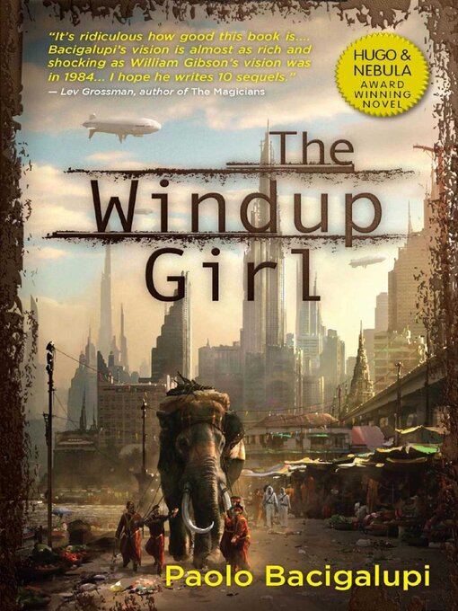 Title details for The Windup Girl by Paolo  Bacigalupi - Wait list